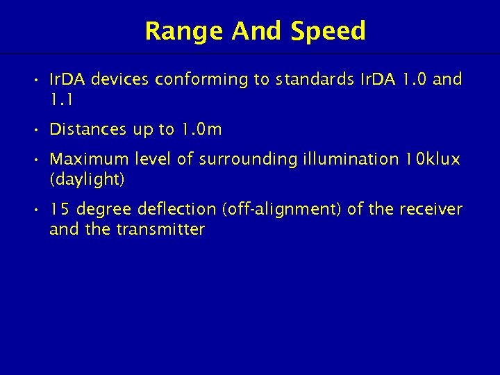 Range And Speed • Ir. DA devices conforming to standards Ir. DA 1. 0