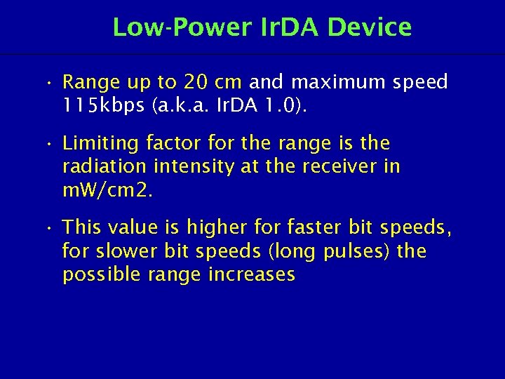 Low-Power Ir. DA Device • Range up to 20 cm and maximum speed 115