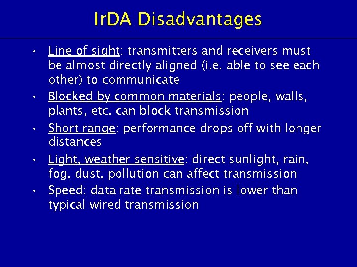 Ir. DA Disadvantages • Line of sight: transmitters and receivers must be almost directly