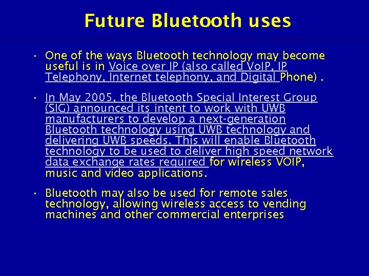 Future Bluetooth uses • One of the ways Bluetooth technology may become useful is