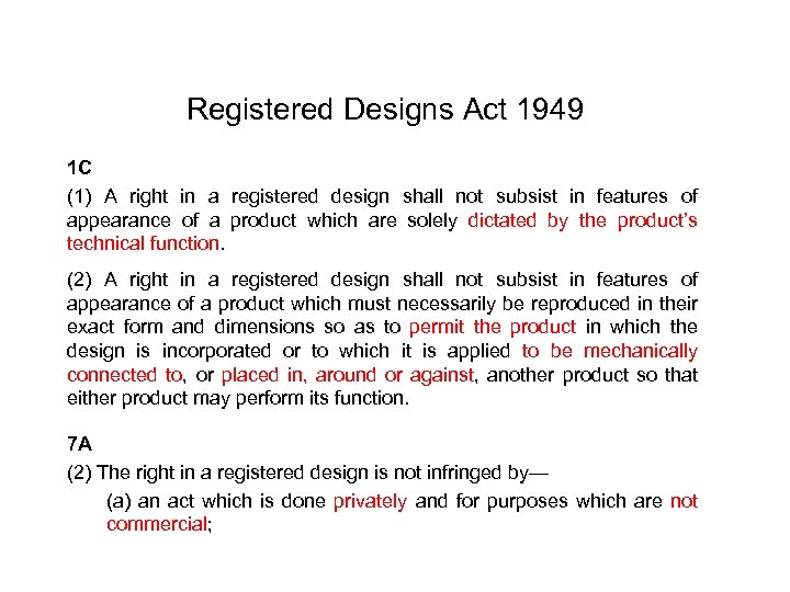 Registered Designs Act 1949 1 C (1) A right in a registered design shall