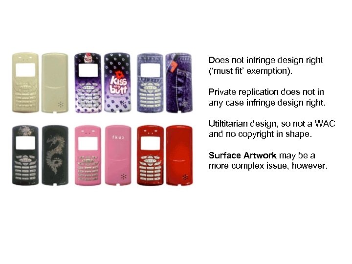 Does not infringe design right (‘must fit’ exemption). Private replication does not in any