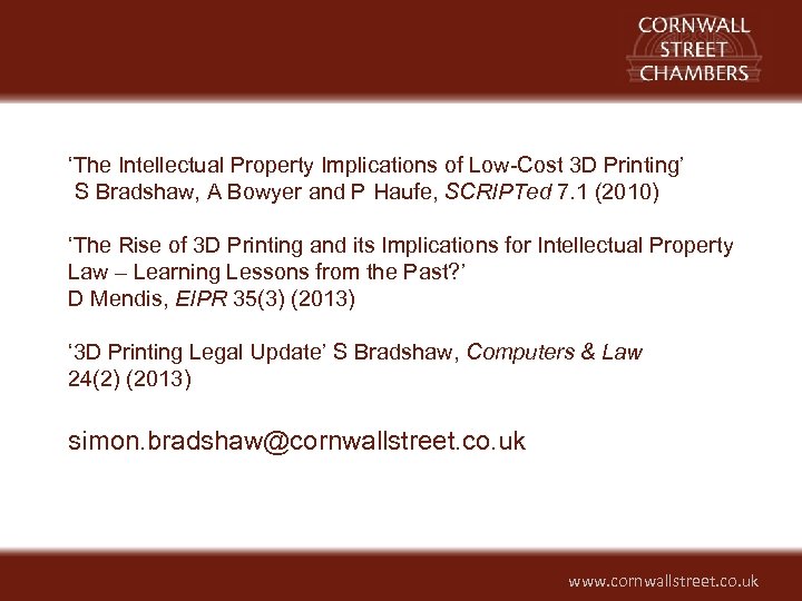 ‘The Intellectual Property Implications of Low-Cost 3 D Printing’ S Bradshaw, A Bowyer and