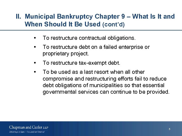 II. Municipal Bankruptcy Chapter 9 – What Is It and When Should It Be
