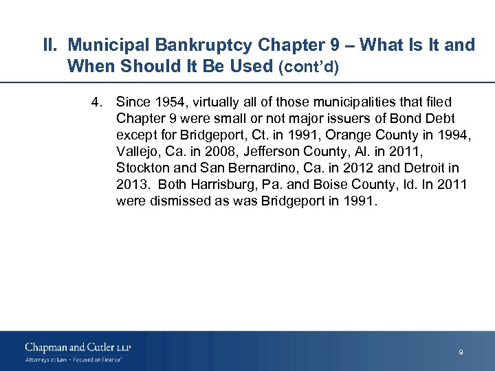 II. Municipal Bankruptcy Chapter 9 – What Is It and When Should It Be