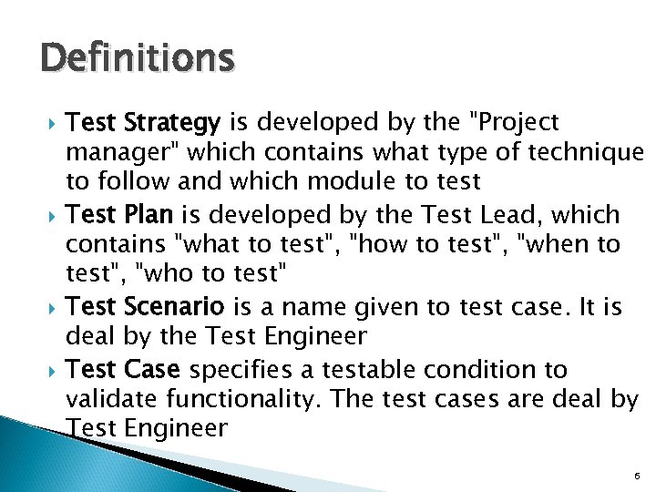 Definitions Test Strategy is developed by the 