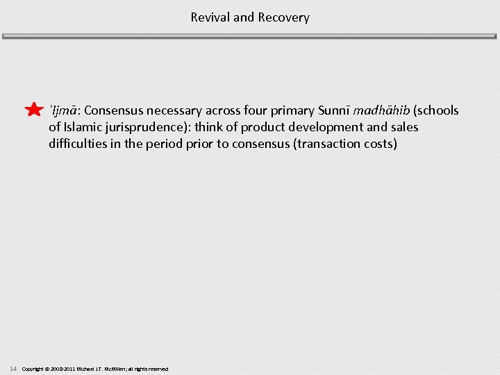 Revival and Recovery § ʾIjmā: Consensus necessary across four primary Sunnī madhāhib (schools of