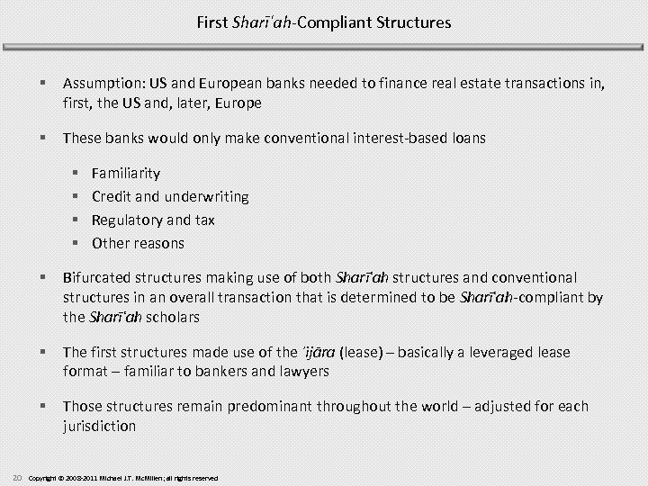 First Sharīʿah-Compliant Structures § Assumption: US and European banks needed to finance real estate