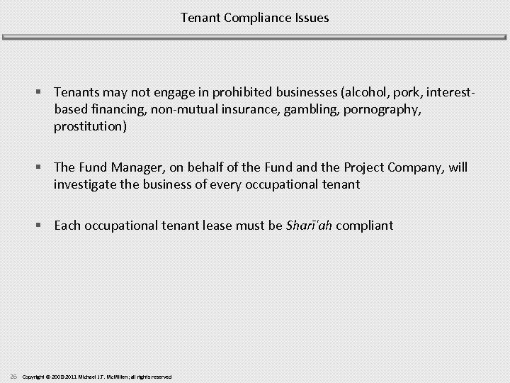 Tenant Compliance Issues § Tenants may not engage in prohibited businesses (alcohol, pork, interestbased