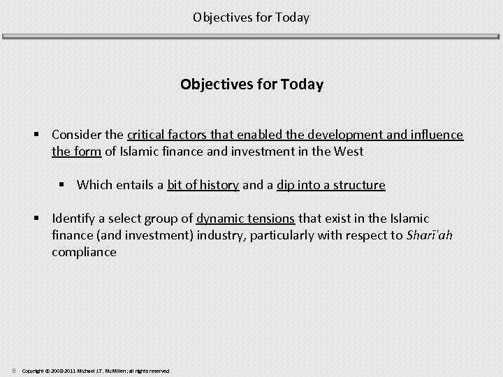 Objectives for Today § Consider the critical factors that enabled the development and influence
