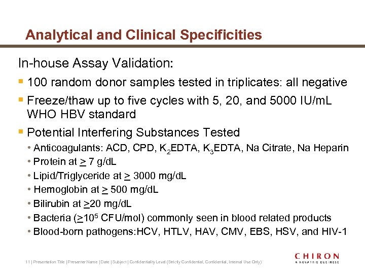 Analytical and Clinical Specificities In-house Assay Validation: § 100 random donor samples tested in