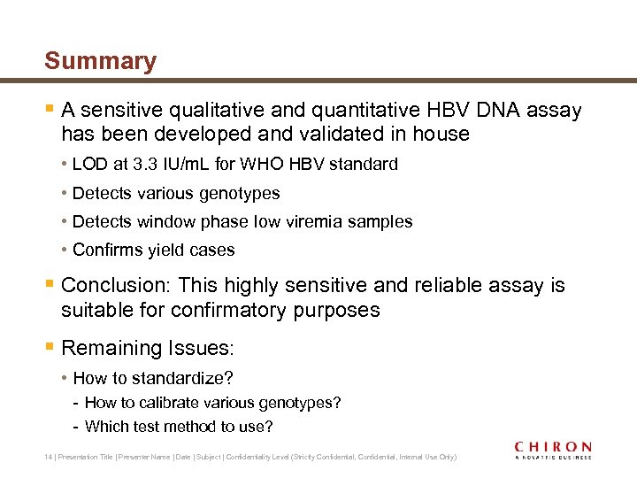 Summary § A sensitive qualitative and quantitative HBV DNA assay has been developed and