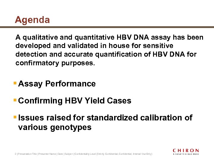 Agenda A qualitative and quantitative HBV DNA assay has been developed and validated in