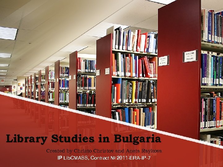 Library Studies in Bulgaria Created by Christov and Aneta Raykova IP Lib. CMASS, Contract