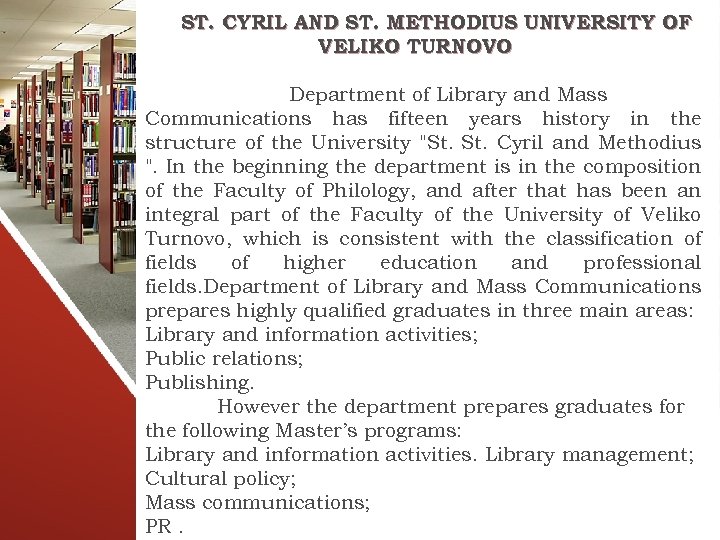 ST. CYRIL AND ST. METHODIUS UNIVERSITY OF VELIKO TURNOVO Department of Library and Mass