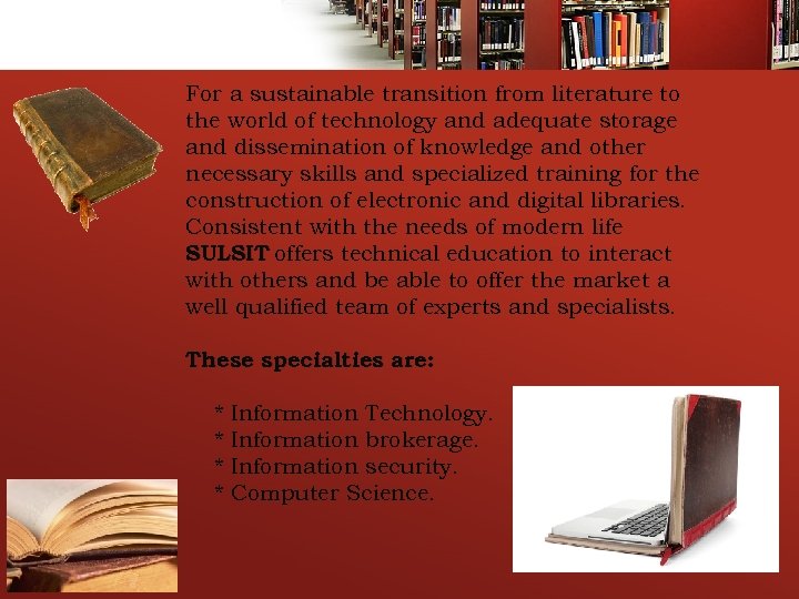 For a sustainable transition from literature to the world of technology and adequate storage