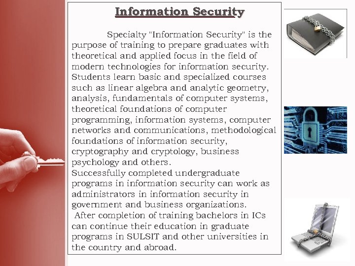 Information Security Specialty "Information Security" is the purpose of training to prepare graduates with