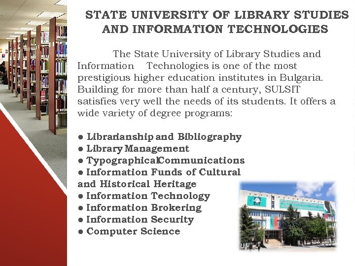 STATE UNIVERSITY OF LIBRARY STUDIES AND INFORMATION TECHNOLOGIES The State University of Library Studies