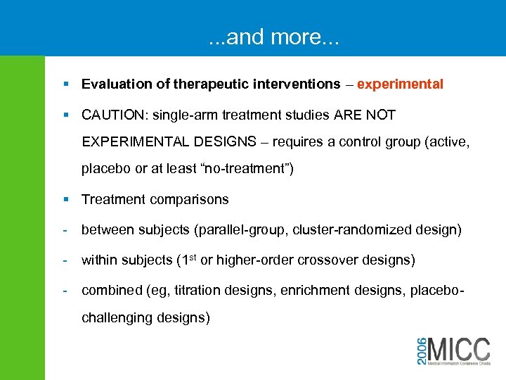 . . . and more. . . § Evaluation of therapeutic interventions – experimental