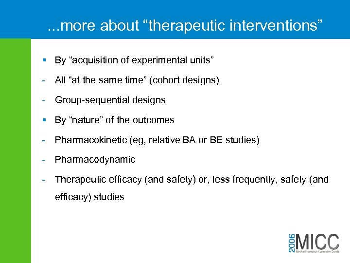 . . . more about “therapeutic interventions” § By “acquisition of experimental units” -