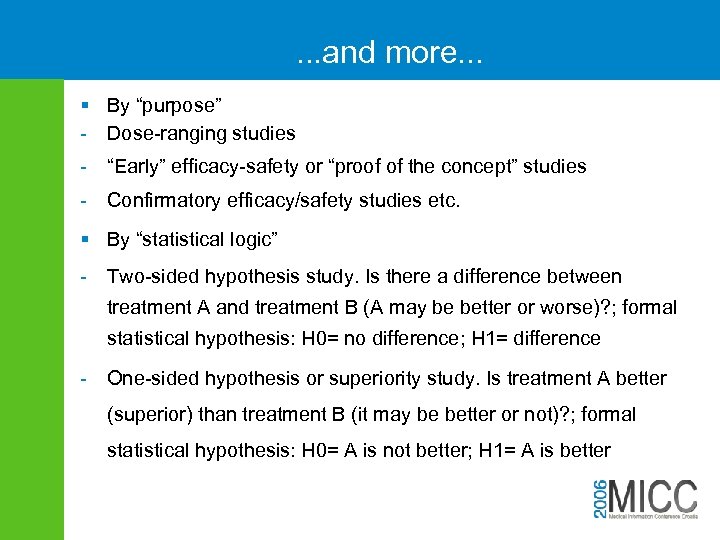 . . . and more. . . § By “purpose” - Dose-ranging studies -