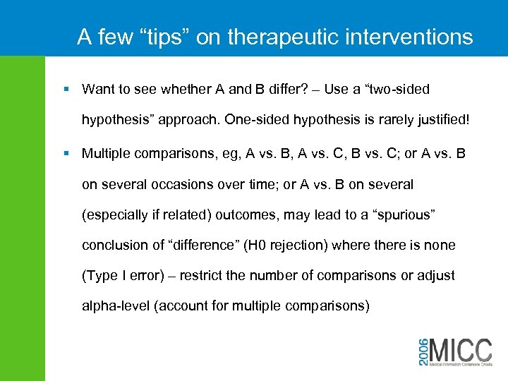 A few “tips” on therapeutic interventions § Want to see whether A and B