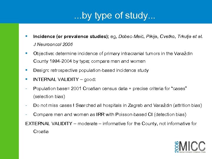 . . . by type of study. . . § Incidence (or prevalence studies);