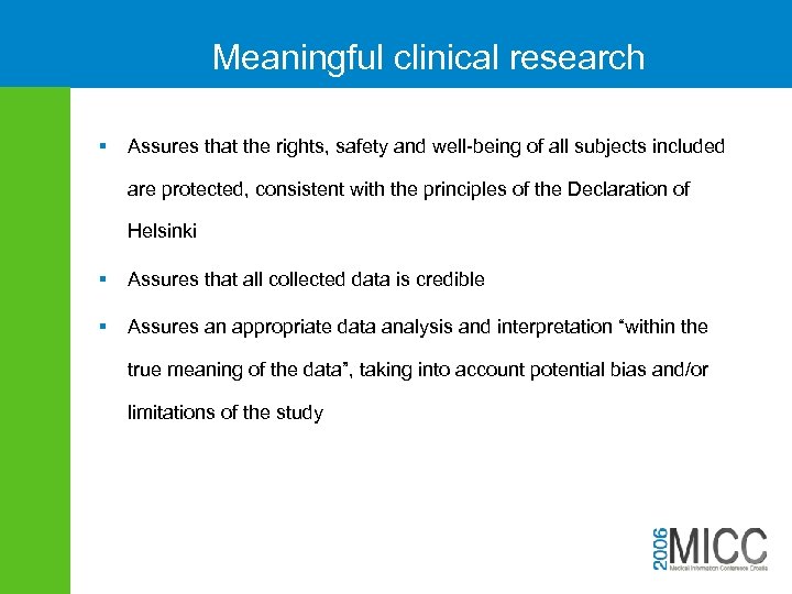 Meaningful clinical research § Assures that the rights, safety and well-being of all subjects