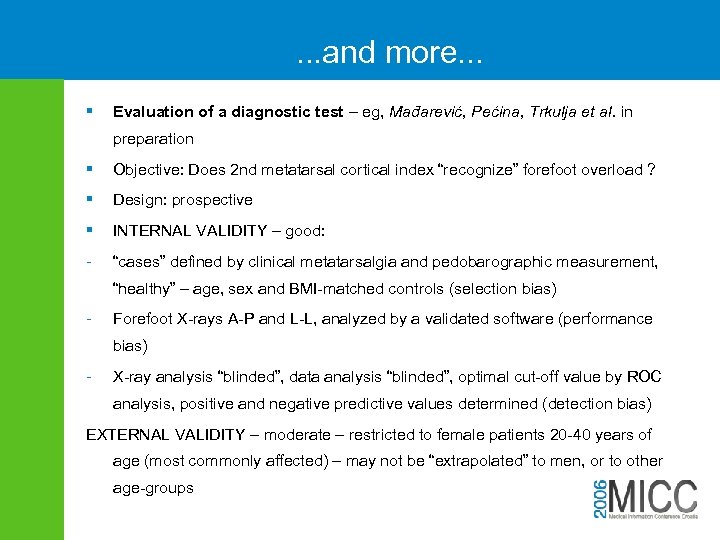 . . . and more. . . § Evaluation of a diagnostic test –