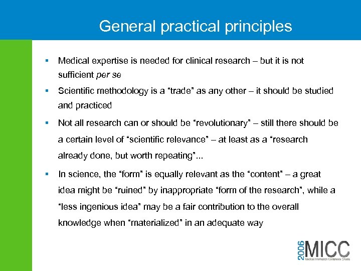 General practical principles § Medical expertise is needed for clinical research – but it