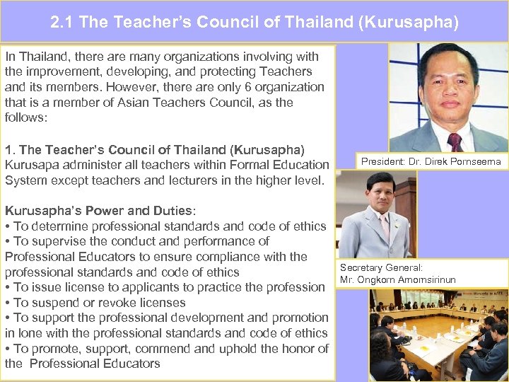 2. 1 The Teacher’s Council of Thailand (Kurusapha) In Thailand, there are many organizations