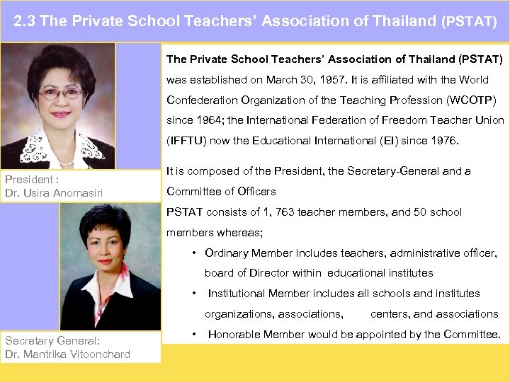 2. 3 The Private School Teachers’ Association of Thailand (PSTAT) was established on March