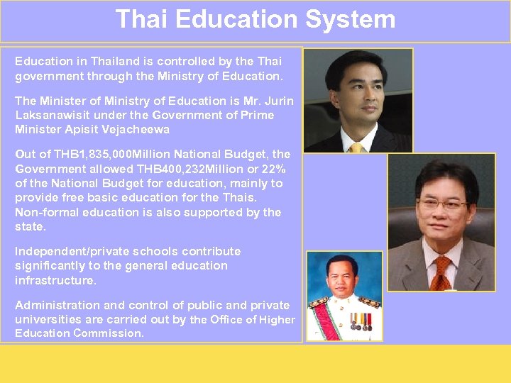 Thai Education System Education in Thailand is controlled by the Thai government through the
