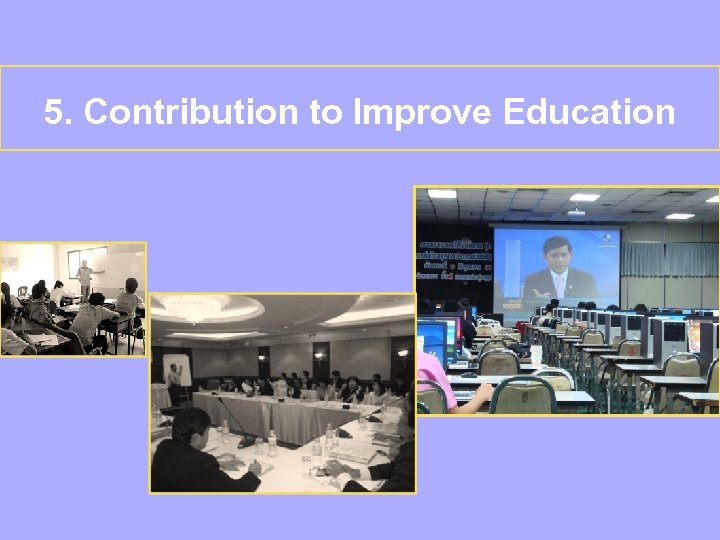 5. Contribution to Improve Education 