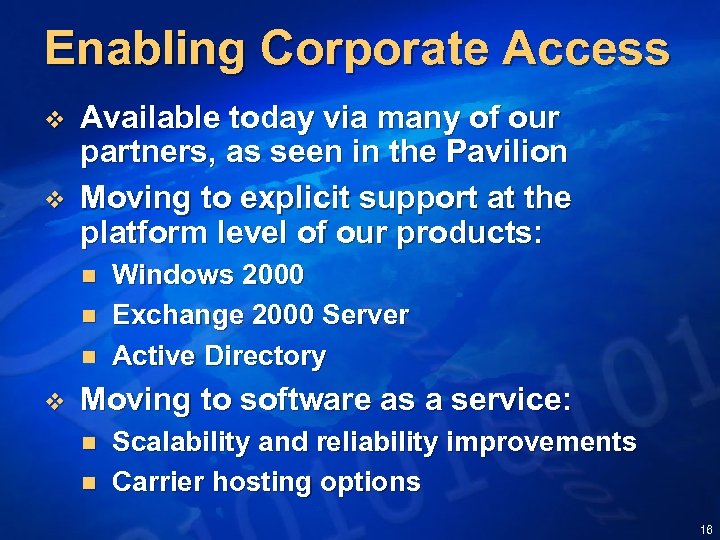 Enabling Corporate Access v v Available today via many of our partners, as seen