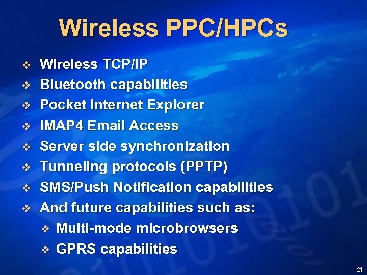 Wireless PPC/HPCs v v v v Wireless TCP/IP Bluetooth capabilities Pocket Internet Explorer IMAP