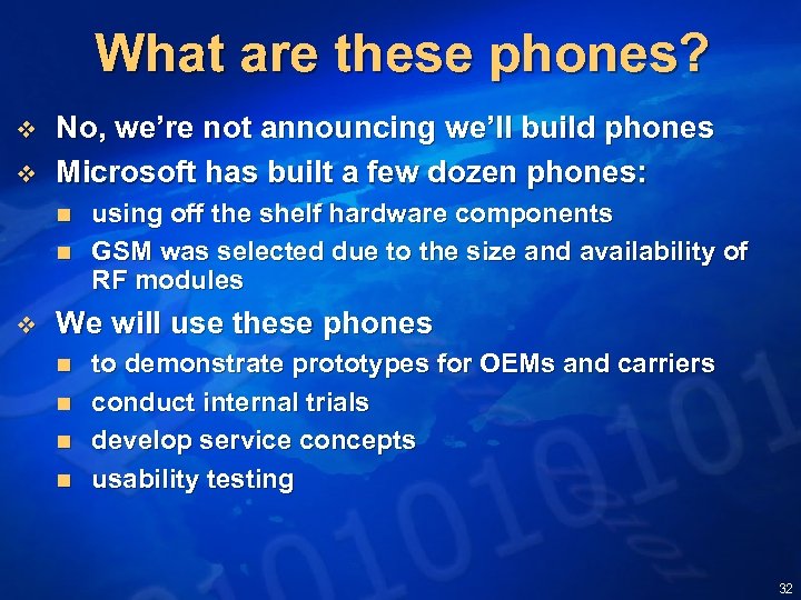 What are these phones? v v No, we’re not announcing we’ll build phones Microsoft