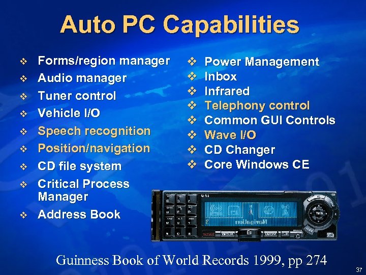 Auto PC Capabilities v v v v v Forms/region manager Audio manager Tuner control