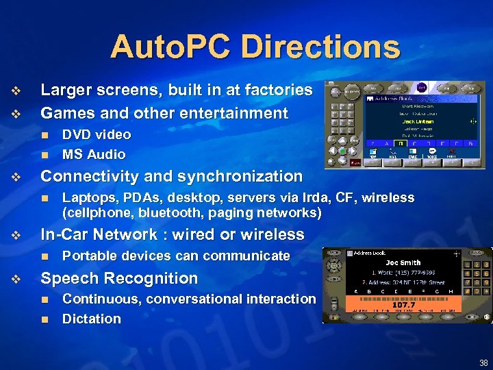 Auto. PC Directions v v Larger screens, built in at factories Games and other