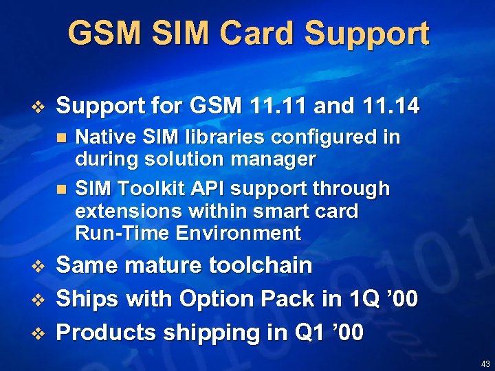 GSM SIM Card Support v Support for GSM 11. 11 and 11. 14 n