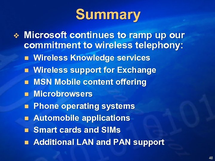 Summary v Microsoft continues to ramp up our commitment to wireless telephony: n n