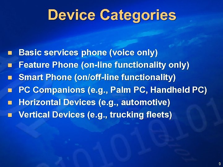 Device Categories n n n Basic services phone (voice only) Feature Phone (on-line functionality