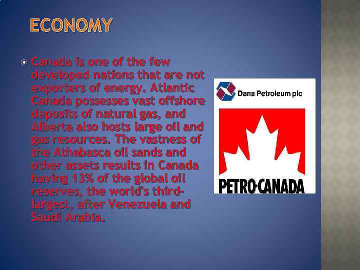 ECONOMY Canada is one of the few developed nations that are not exporters of