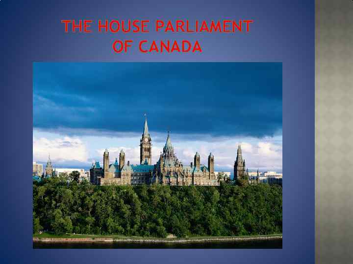 THE HOUSE PARLIAMENT OF CANADA 