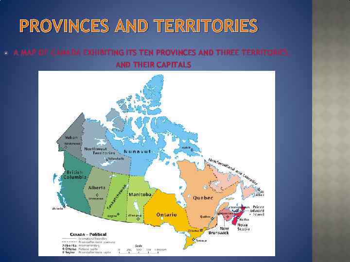 PROVINCES AND TERRITORIES A MAP OF CANADA EXHIBITING ITS TEN PROVINCES AND THREE TERRITORIES,