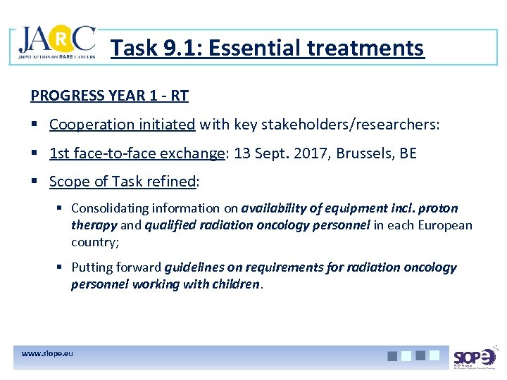 Task 9. 1: Essential treatments PROGRESS YEAR 1 - RT § Cooperation initiated with