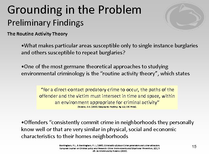 Grounding in the Problem Preliminary Findings The Routine Activity Theory • What makes particular