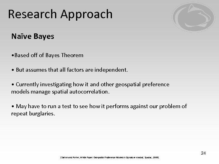 Research Approach Naïve Bayes • Based off of Bayes Theorem • But assumes that