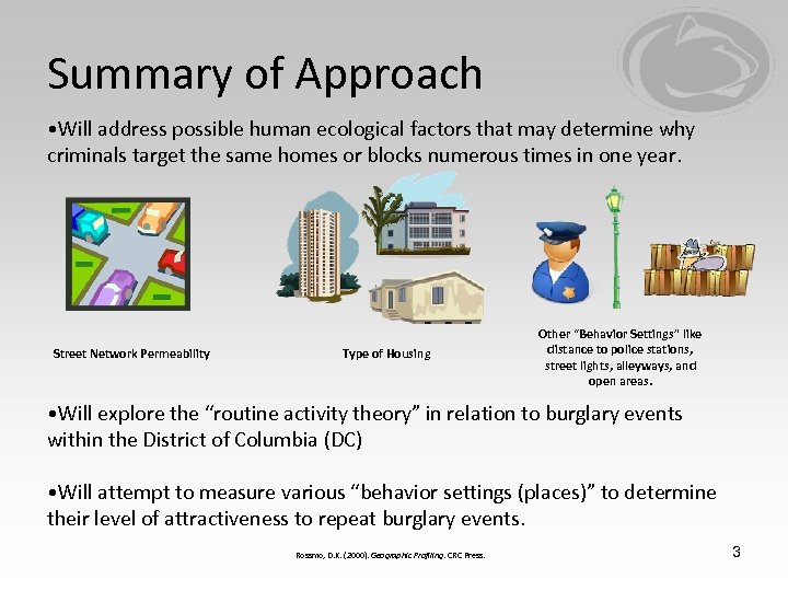 Summary of Approach • Will address possible human ecological factors that may determine why
