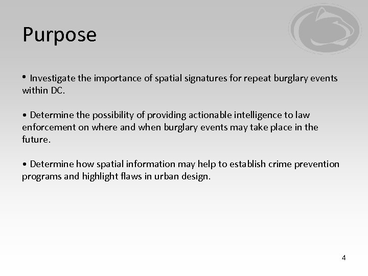 Purpose • Investigate the importance of spatial signatures for repeat burglary events within DC.